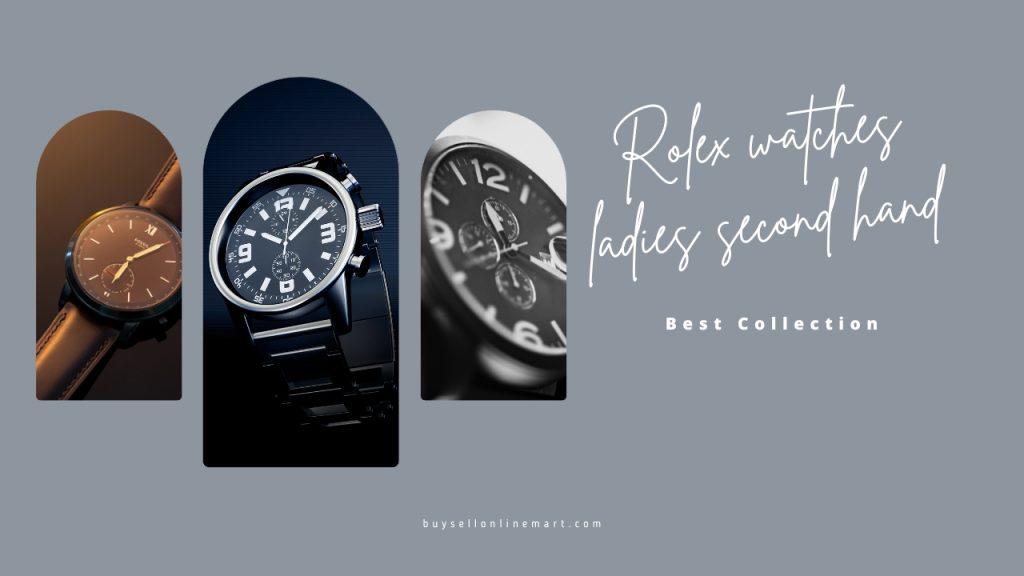 Rolex watches ladies second hand